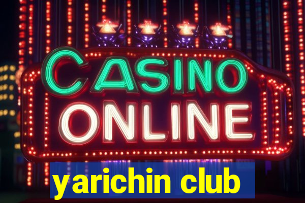 yarichin club